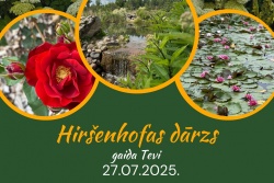 Atpūtas un ceļojumu piedāvājumi 23.07.2025 - 27.07.2025 Hiršenhofas dārzs atvērts apmeklētājiem Aizkraukles novada TIC